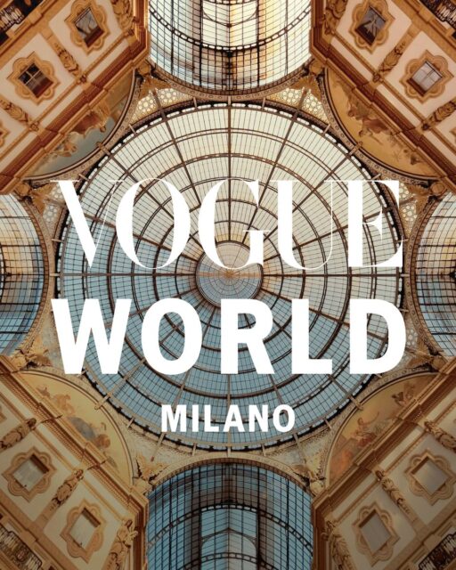 Everything You Need To Know About Vogue World: Milano